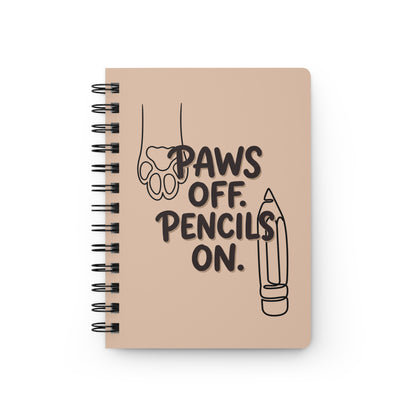 "Paws Off, Pencils On" — Spiral Journal