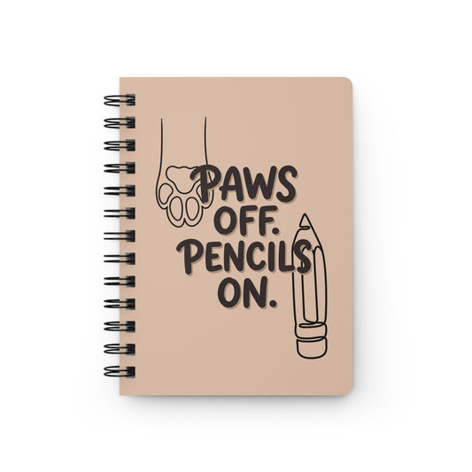 "Paws Off, Pencils On" — Spiral Journal
