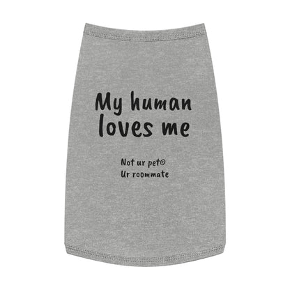 "My Human Loves Me" — Pet Tank Top