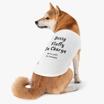 "Bossy, Fluffy, In Charge" — Pet Tank Top