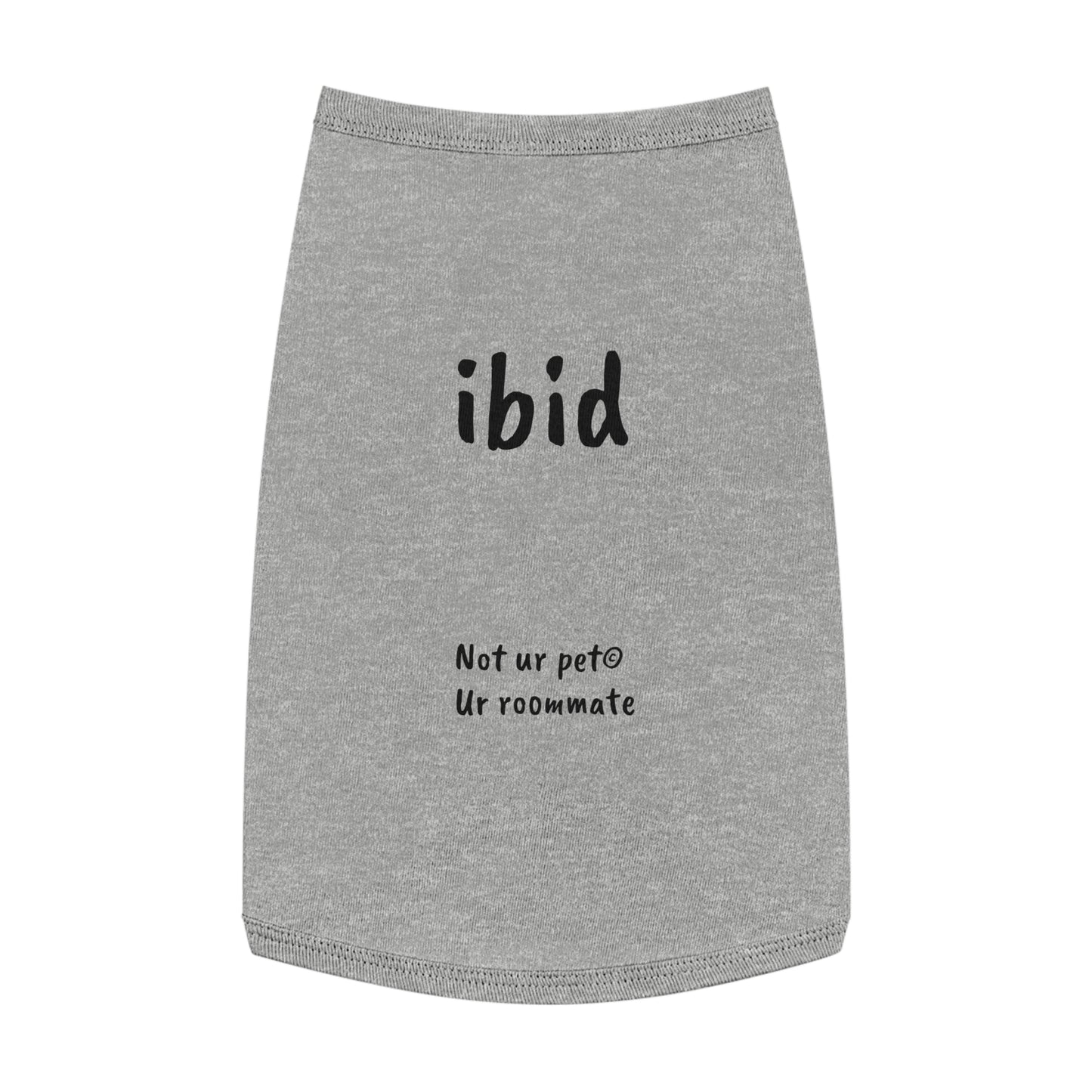"ibid" — Pet Tank Top