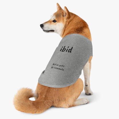 "ibid" — Pet Tank Top