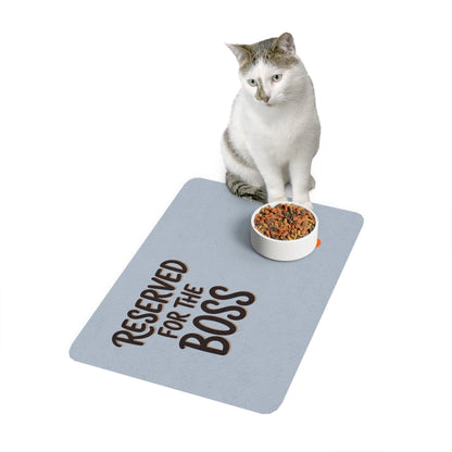 “Reserved for the Boss” Feeding Mat — 12"×18"