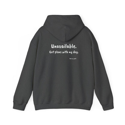 "unavailable. got plans with my dog." funny dog lover hoodie on white background