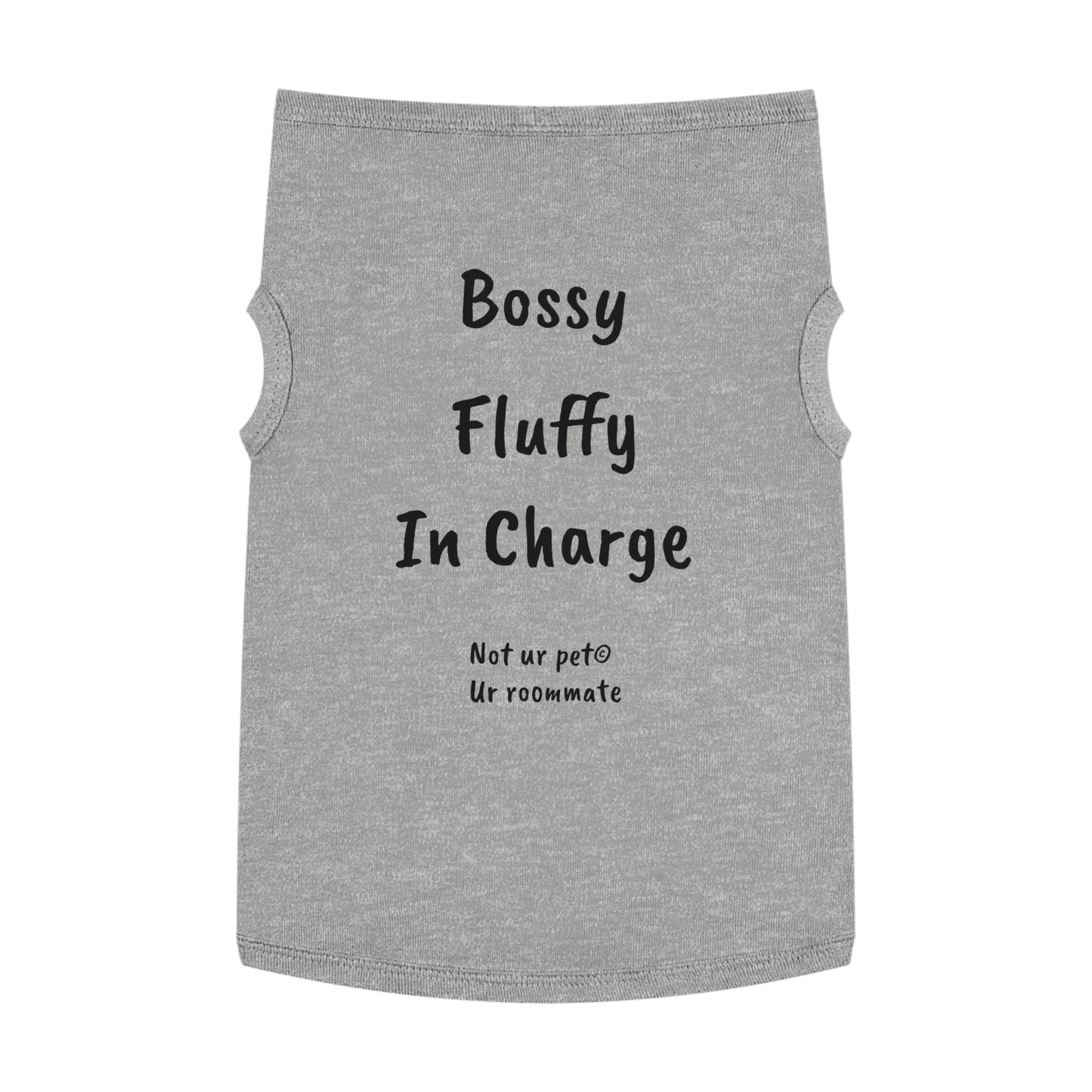 "Bossy, Fluffy, In Charge" — Pet Tank Top