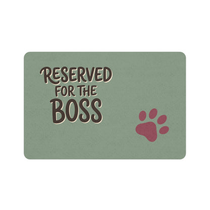 “Reserved for the Boss” Feeding Mat — 12"×18"