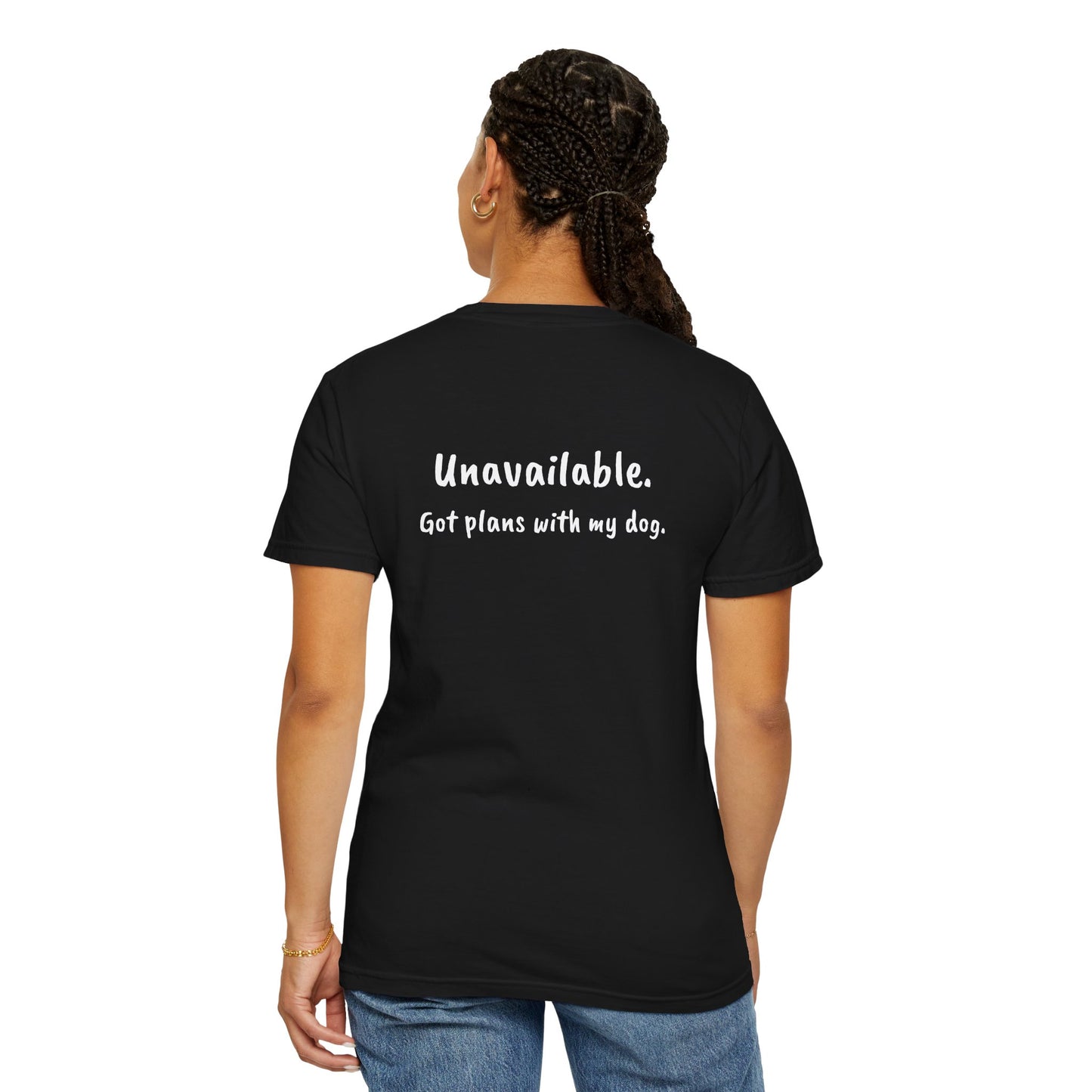 person wearing "unavailable. got plans with my dog" dog lover t-shirt