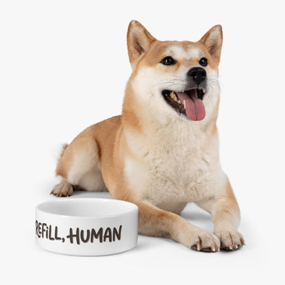 "Refill, Human" Ceramic Dog & Cat Water Food Bowl
