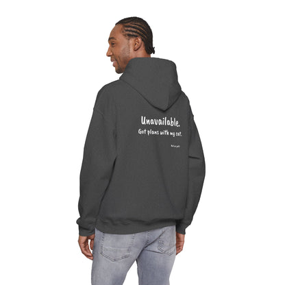 "Unavailable. Got plans with my cat." Hoodie