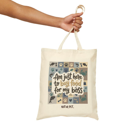 "Am Just Here to Buy Food for My Boss" — Canvas Tote