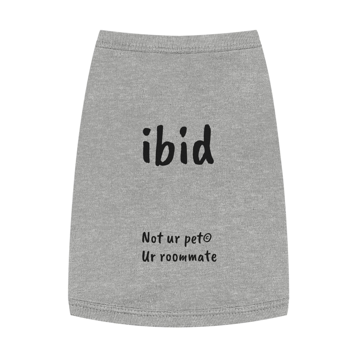 "ibid" — Pet Tank Top