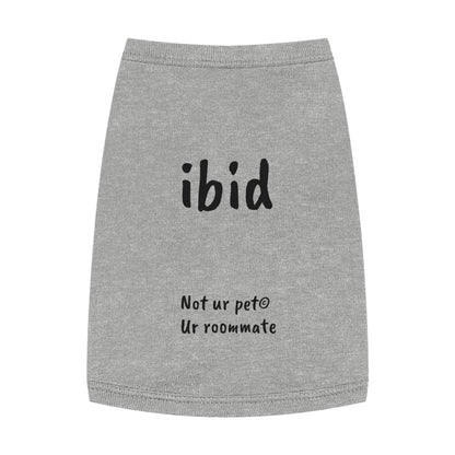 "ibid" — Pet Tank Top
