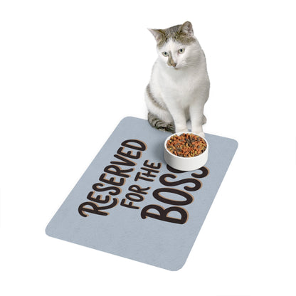 “Reserved for the Boss” Feeding Mat — 12"×18"