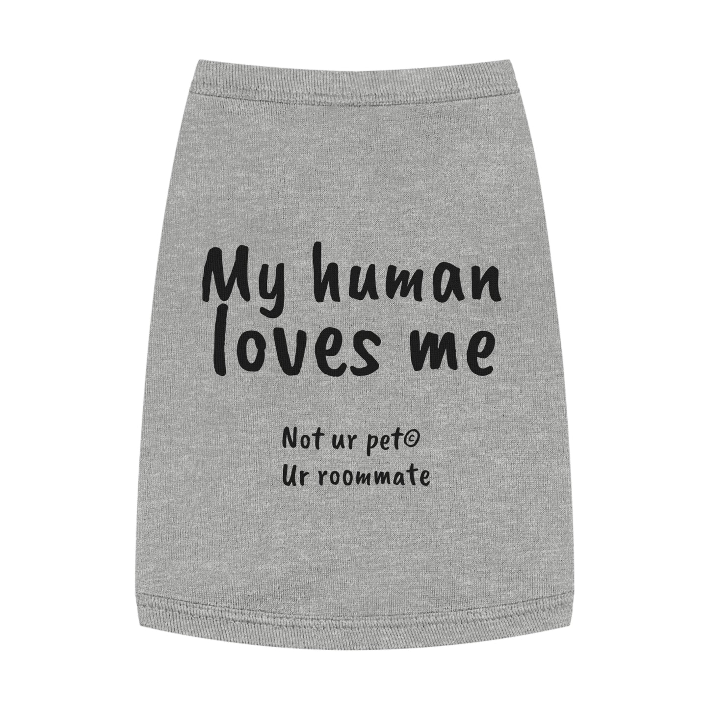 "My Human Loves Me" — Pet Tank Top