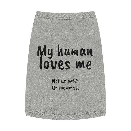 "My Human Loves Me" — Pet Tank Top