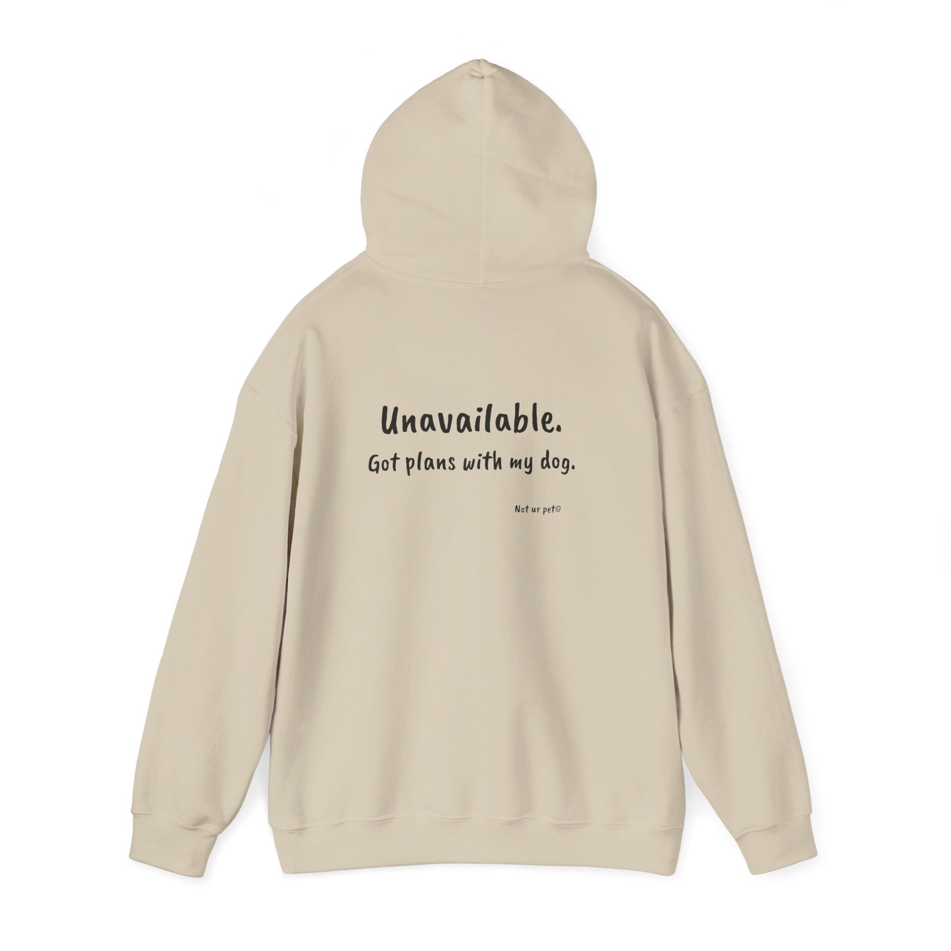 "unavailable. got plans with my dog." funny dog lover hoodie on white background