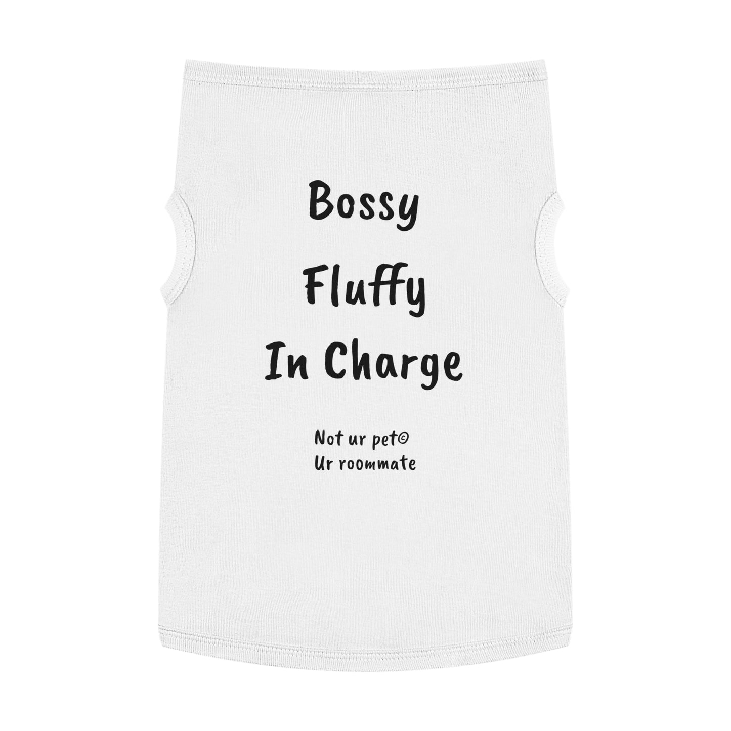 "Bossy, Fluffy, In Charge" — Pet Tank Top