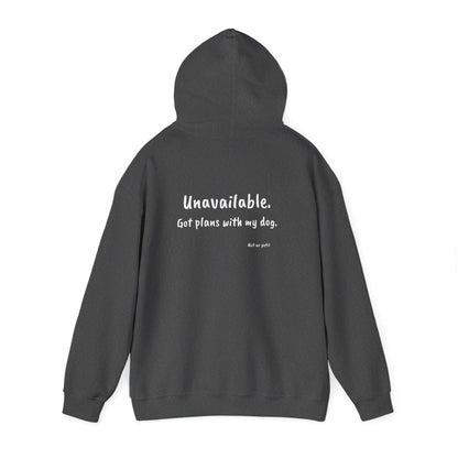 "unavailable. got plans with my dog." funny dog lover hoodie on white background