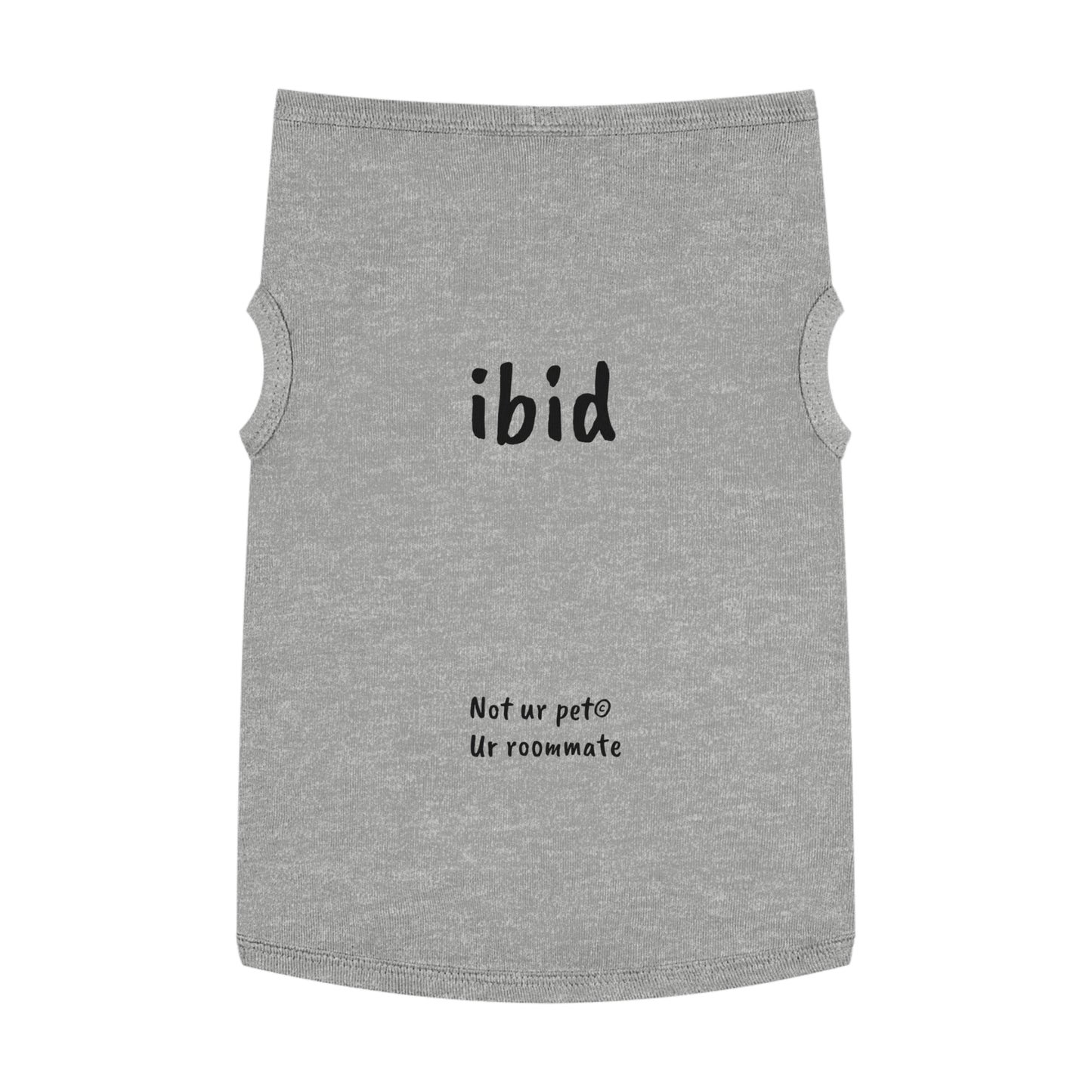 "ibid" — Pet Tank Top