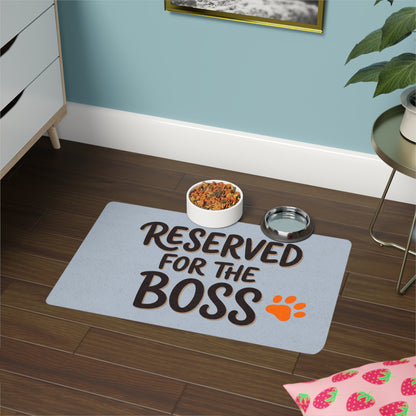 “Reserved for the Boss” Feeding Mat — 12"×18"