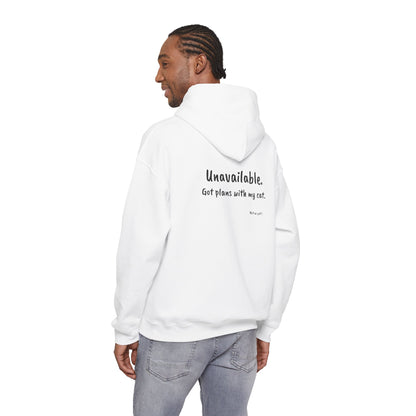 "Unavailable. Got plans with my cat." Hoodie