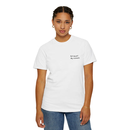 “Unavailable. Got plans with my dog.” T-shirt