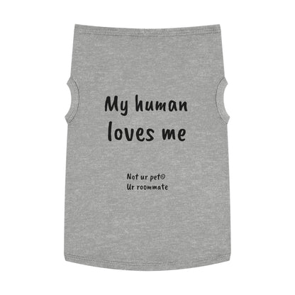 "My Human Loves Me" — Pet Tank Top