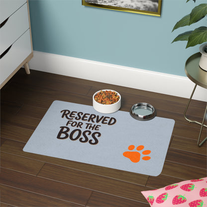 “Reserved for the Boss” Feeding Mat — 12"×18"