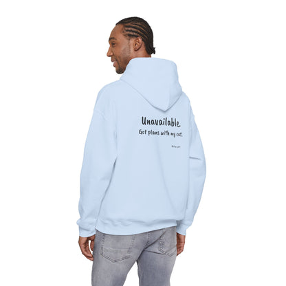 "Unavailable. Got plans with my cat." Hoodie