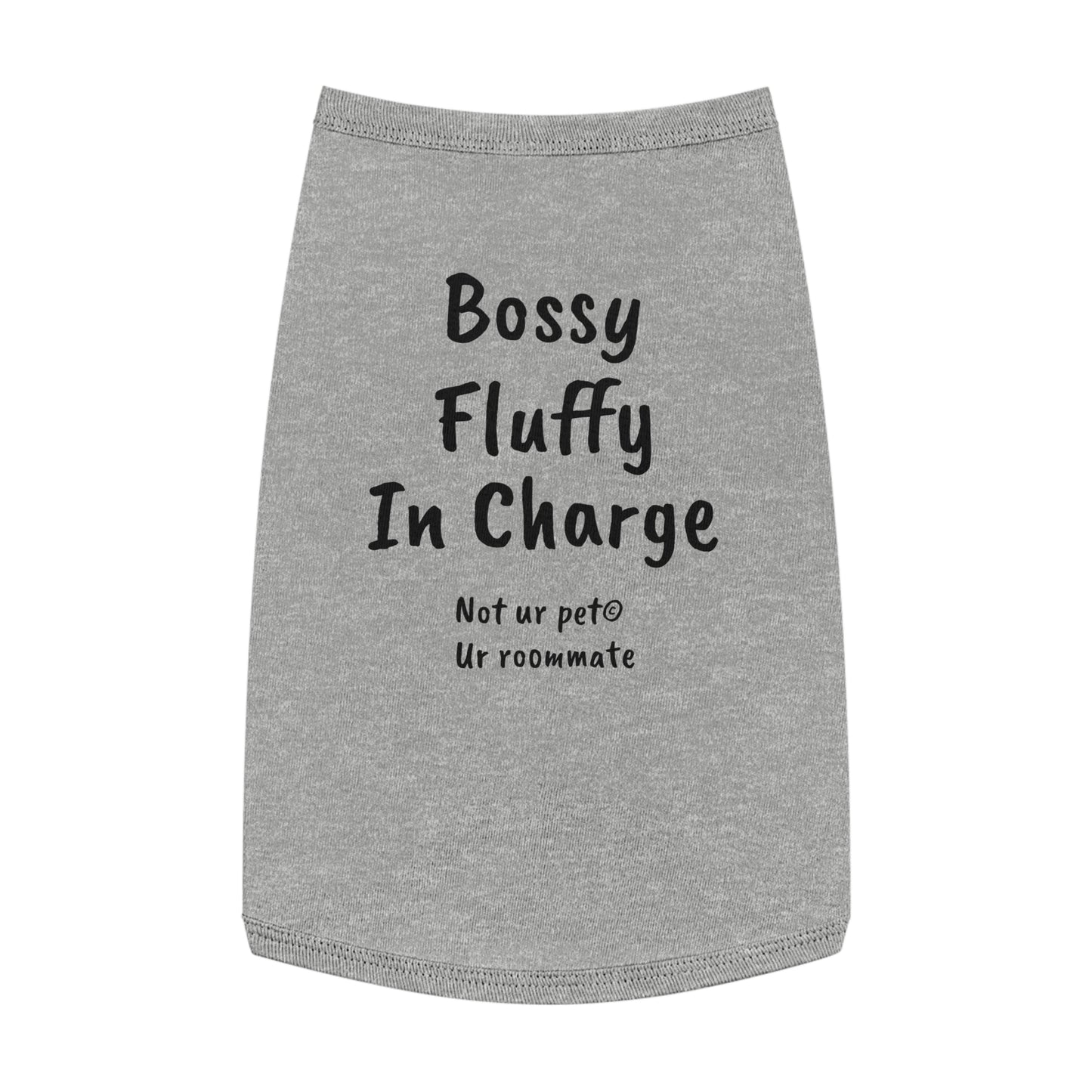 "Bossy, Fluffy, In Charge" — Pet Tank Top