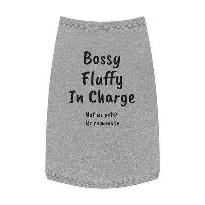"Bossy, Fluffy, In Charge" — Pet Tank Top