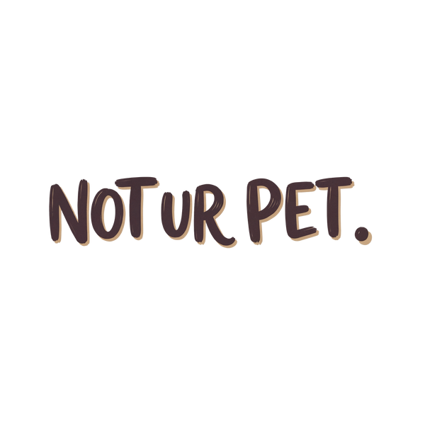 Not Ur Pet